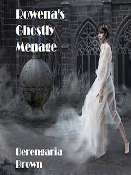 Title details for Rowena's Ghostly Menage by Berengaria Brown - Available